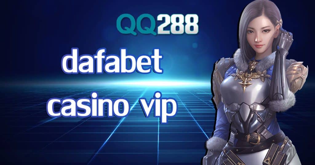 dafabet-casino-vip
