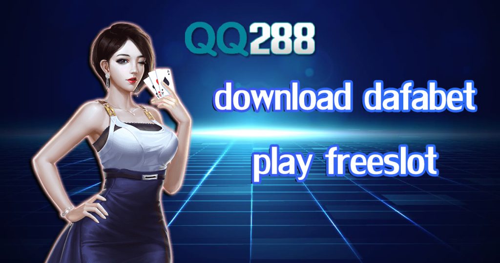download-dafabet-play-freeslot